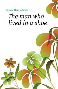 The man who lived in a shoe