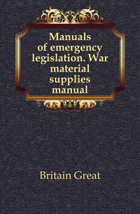 Manuals of emergency legislation. War material supplies manual