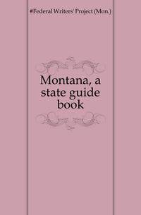 Montana, a state guide book