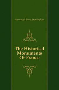 The Historical Monuments Of France