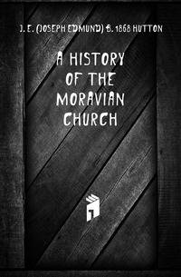 A History Of The Moravian Church