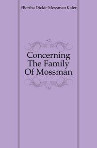 Concerning The Family Of Mossman