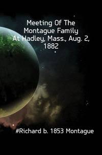 Meeting Of The Montague Family At Hadley, Mass., Aug. 2, 1882