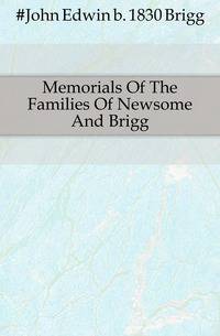 Memorials Of The Families Of Newsome And Brigg