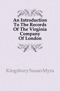 An Introduction To The Records Of The Virginia Company Of London