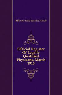 Official Register Of Legally Qualified Physicans, March 1915