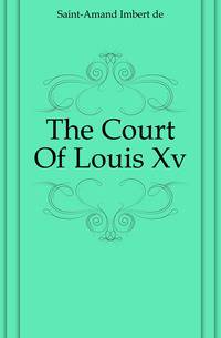 The Court Of Louis Xv