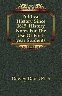 Political History Since 1815. History Notes For The Use Of First-year Students