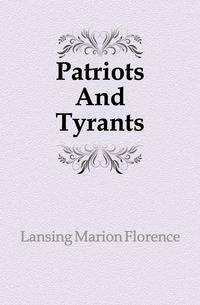 Patriots And Tyrants