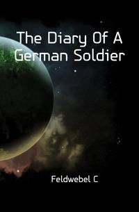 The Diary Of A German Soldier