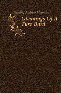 Gleanings Of A Tyro Bard