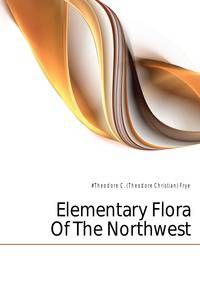 Elementary Flora Of The Northwest