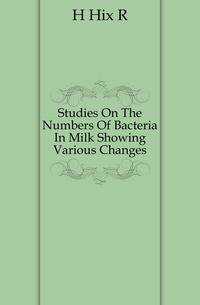 Studies On The Numbers Of Bacteria In Milk Showing Various Changes