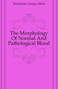 The Morphology Of Normal And Pathological Blood
