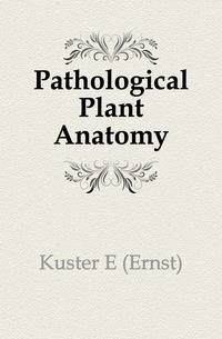 Pathological Plant Anatomy