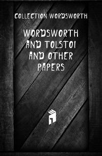 Wordsworth And Tolstoi And Other Papers