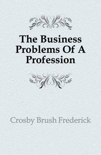 The Business Problems Of A Profession