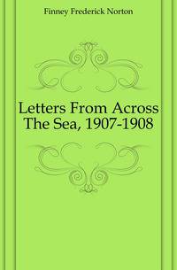 Letters From Across The Sea, 1907-1908