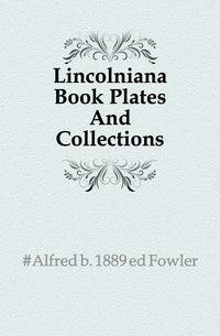 Lincolniana Book Plates And Collections