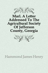 Marl. A Letter Addressed To The Agricultural Society Of Jefferson County, Georgia