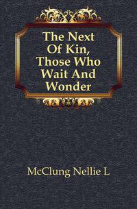 The Next Of Kin, Those Who Wait And Wonder
