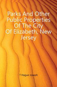 Parks And Other Public Properties Of The City Of Elizabeth, New Jersey