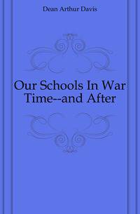 Our Schools In War Time--and After