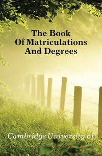 The Book Of Matriculations And Degrees