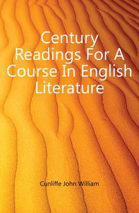 Century Readings For A Course In English Literature