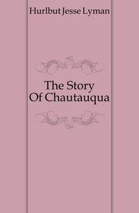 The Story Of Chautauqua