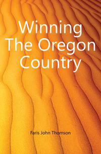Winning The Oregon Country