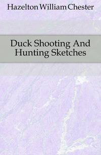 Duck Shooting And Hunting Sketches