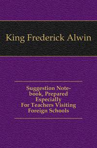 Suggestion Note-book, Prepared Especially For Teachers Visiting Foreign Schools