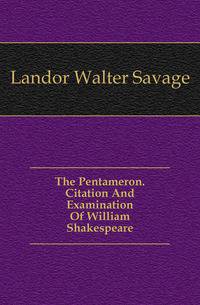 The Pentameron. Citation And Examination Of William Shakespeare