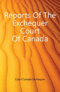 Reports Of The Exchequer Court Of Canada