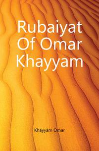 Rubaiyat Of Omar Khayyam