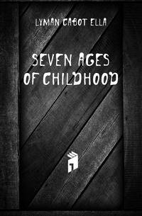 Seven Ages Of Childhood