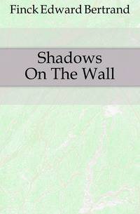 Shadows On The Wall
