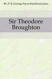 Sir Theodore Broughton