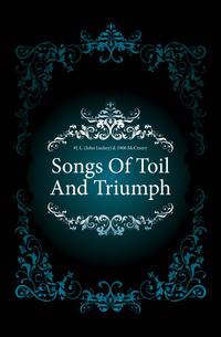 Songs Of Toil And Triumph