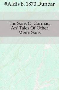 The Sons O' Cormac, An' Tales Of Other Men's Sons