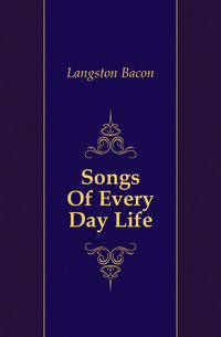 Songs Of Every Day Life