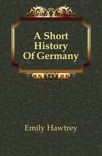 A Short History Of Germany