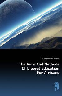 The Aims And Methods Of Liberal Education For Africans
