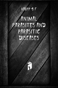 Animal Parasites And Parasitic Diseases