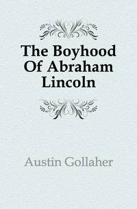 The Boyhood Of Abraham Lincoln