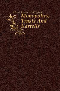 Monopolies, Trusts And Kartells