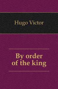 By order of the king