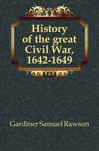 History of the great Civil War, 1642-1649