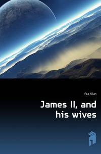 James II, and his wives